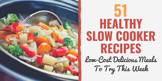 Check spelling or type a new query. 51 Healthy Slow Cooker Recipes Low Cost Delicious Meals To Try
