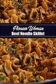 Pioneer Woman Beef Noodle Skillet Imgproject Pioneer Woman Recipes Dinner Pioneer Woman Recipes Beef Food Network Recipes