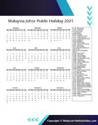 Comprehensive list of national public holidays that are celebrated in malaysia during 2021 with dates and information on the origin and meaning of holidays. Johor Holiday Calendar 2021 Public Federal