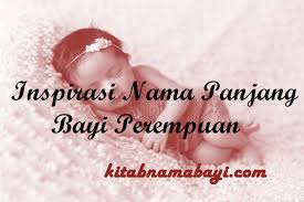 Check spelling or type a new query. Inspirasi Nama Panjang Bayi Perempuan Kitabnamabayi Comkumpulan Arti Nama Bayi 2 3 Kata Unik Keren