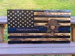 Custom Handmade Thin Blue Line Flags To Honor Our Law Enforcement Officers Made With Beautiful Pine The Wood Is Tor American Flag Wood Wood Flag Wooden Flag