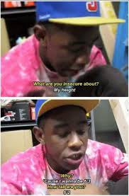 The best memes from instagram, facebook, vine, and twitter about tyler the creator. Bird Up Tyler The Creator Memes Funny Memes