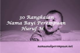 Klik next untuk halaman berikutnya. 30 Rangkaian Nama Bayi Perempuan Huruf M Namaanakperempuan Net