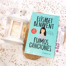 Macarena tiene un trabajo absorbente y una. Resena Del Libro Fuimos Canciones De Elisabet Benavent Sintiendotusletras