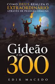 gideao e os 300 como deus re macedo edir Ed. 2020: Macedo: 9786586018165:  Amazon.com: Books