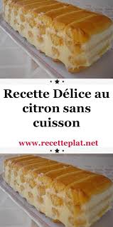 Recette Delice Au Citron Sans Cuisson Recette Patisserie Facile Recette Citron Idee Dessert Facile
