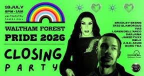 WALTHAM FOREST PRIDE 2026 — CLOSING PARTY