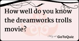 Only true fans will be able to answer all 50 halloween trivia questions correctly. How Well Do You Know The Dreamworks Trolls Movie