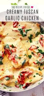 Creamy Tuscan Garlic Chicken The Recipe Critic Schiffner Chickenrec In 2020 Italian Recipes Authentic Italian Recipes Easy Creamy Tuscan Garlic Chicken