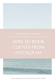 How To Book Photography Clients On Instagram For Free Instagram Marketing Wedding Photography Business Instagram