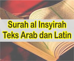 Kelebihan membaca surah al insyirah ketika susah: Surah Al Insyirah Teks Arab Dan Latin Serta Artinya Perkata
