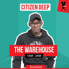 Citizen Deep Yfm Thewarehouse Club Mix 2019 04 20 Citizen Deep Mixtape