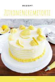 zitronencremetorte zitronencreme torte kuchen und torten rezepte kuchen und torten