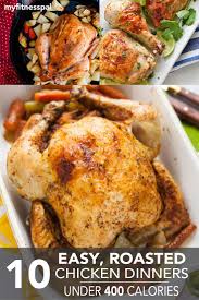 10 Easy Roasted Chicken Dinners Under 400 Calories Roast Chicken Dinner Food Recipes Healthy Chicken Recipes