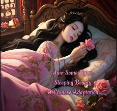 Awe-Some-Ryan Sleeping Beauty: A Chinese Adaptation