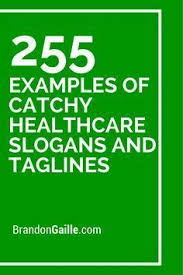 257 Examples Of Catchy Health Care Slogans And Taglines Health Slogans Health Marketing Slogans On Health