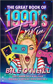 Don't mistake what they do now for what they'll accomplish in the future. The Great Book Of 1990s Trivia Crazy Random Facts 90s Trivia 2 O Neill Bill Amazon Com Mx Libros