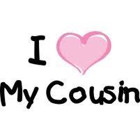 I Love My Cousin Especially Kaylin Love My Family Happy Love Quotes Cousin Quotes