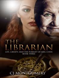 The Librarian: Life, Liberty, and the Pursuit of Mrs. Chen Book Three by CJ  Montgomery (Ebook)