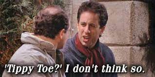 Seinfeld Tippy Toe I Don T Think So Jerry Seinfeld Funny Movie Posters