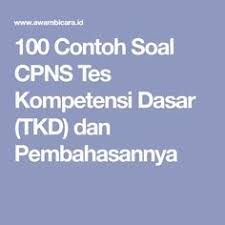 100 Contoh Soal Cpns Seleksi Kompetensi Dasar Skd Dan Pembahasannya Update Januari 2020 Kids Crafts