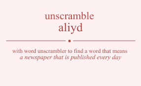 A) put the letters in order to make up words. Unscramble Aliyd
