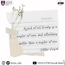 This question originally appeared on quora: Etsa On Twitter Quote Of The Day A Jack Of All Trade Is A Master Of None But Oftentimes Better Than A Master Of One Viktor Vicsek Uitmdihatiku Eduuitm Uitmpuncakalam Etsa2021 Facultyofeducation