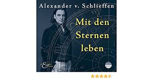 Check spelling or type a new query. Astrologie Leben Mit Den Sternen Leben Alexander Von Schlieffen Amazon De Bucher
