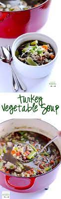 Turkey Vegetable Soup Recipe Turkey Vegetables Turkey Vegetable Soup Easy Dinner Dishes