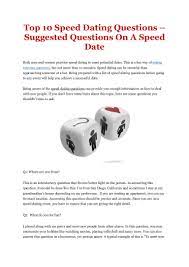 These speed dating questions will surely help you stand out on a speed date. Top 10 Speed Dating Questions Suggested Questions On A Speed Date