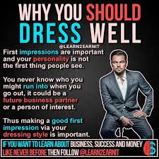 Why You Should Dress Well Reality Quotes Motivational Thoughts Business Skills