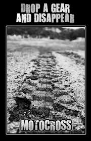 Drop A Gear And Disappear Motocross Photography Dirt Bike Poster Action Photography Motocross Photography Dirt Bike Quotes Bike Quotes