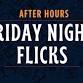 Friday Night Flicks