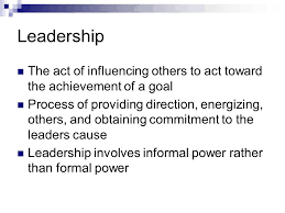 Kuliah informal ekonomi syariah 2014. Leadership The Act Of Influencing Others To Act Toward The Achievement Of A Goal Process Of Providing Direction Energizing Others And Obtaining Commitment Ppt Video Online Download