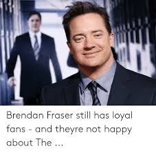 His mother had died of cancer just days before the interview. 25 Best Memes About Sad Brendan Fraser Meme Sad Brendan Fraser Memes