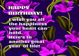 Enjoy your birthday with those closest to you. Happy Birthday I Wish You All The Hapiness Your Heart Can Hold Here S To Another Great Year Of Life Birthday Cards Quotes Send Real Postcards Online