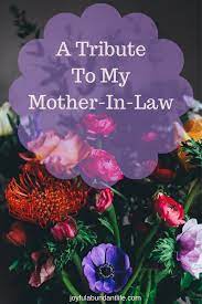 Check spelling or type a new query. A Tribute To My Mother In Law Joyful Abundant Life