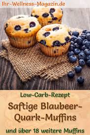 Saftige Low Carb Blaubeer Quark Muffins Einfaches Rezept Ohne Zucker Muffins Ohne Zucker Low Carb Rezepte Rezepte