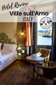 Checking In Hotel Ville Sull Arno Resortflorence Italy Italy Luxury Travel Destinations Italy Hotel