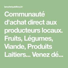 Communaute D Achat Direct Aux Producteurs Locaux Fruits Legumes Viande Produits Laitiers Venez Decouvrir Les Bons Pr En 2020 La Laitiere Produits Laitiers Ruche