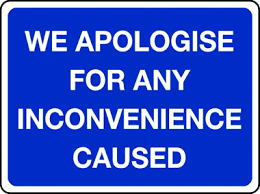 Sending sorry for the inconvenience feels like an impersonal way to deliver that news. Construction We Appologise For Any Inconvenience Caused Sign Stocksigns