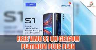 For phone bundle / device purchases. The Vivo S1 Is Free On Celcom Platinum Plus 100gb Postpaid Plan Technave