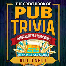 A lot of individuals admittedly had a hard t. Amazon Com The Great Book Of Pub Trivia Hilarious Pub Quiz And Bar Trivia Questions Audible Audio Edition Bill O Neill Rob Maxwell Lak Publishing Books