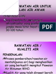 Rawatan air menjelaskan proses yang digunakan untuk membuat air lebih diterima untuk kegunaan akhir yang diinginkan. Rawatan Air Ppt