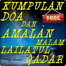 Kita tahu malam lailatul qadar adalah malam penuh kemuliaan. Kumpulan Doa Dan Amalan Malam Lailatul Qadar Para Android Apk Baixar