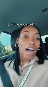 What Does It Mean When You Say I Love You and Your Gf Says Me Too