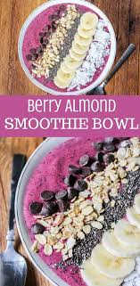 Berry Almond Smoothie Bowl An Easy Breakfast Or Snack Recipe Made With Blended Berries Almond Milk And Alm Almond Smoothie Smoothie Bowl Recipe Food To Make