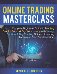 Like crypto trading, there's money to be made and some experts are able to trade forex for a living. Online Trading Masterclass Complete Beginners Guide To Trading Stocks Forex Cryptocurrency With Swing Position Day Trading Guides Investing Techniques From Great Investors Traders Alpha Bull 9781687432872 Amazon Com Books