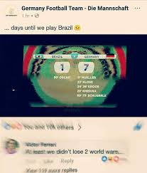 The germany national football team (german: Dopl3r Com Memes Germany Football Team Die Mannschaft Days Until We Play Brazil Brazil Germany 90 Oscarit Mueller 23 Klose 24 26 Kroos 29 Khedira 69 79 Schuerrle You And