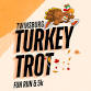 2025 Turkey Trot Fun Run and 5k event image